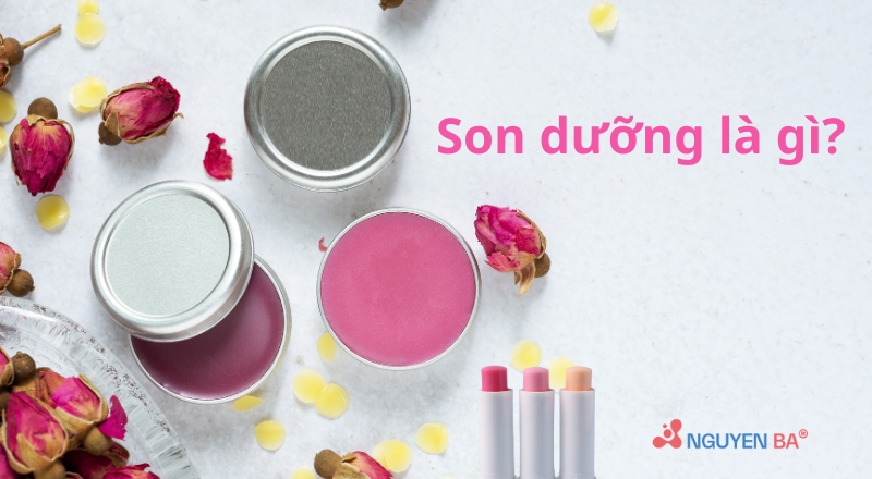 Son dưỡng là gì? Công dụng, cách chọn và lưu ý khi dùng
