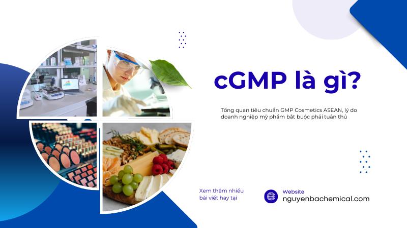 Tiêu chuẩn nào doanh nghiệp mỹ phẩm cần đạt? cGMP Asean là gì?